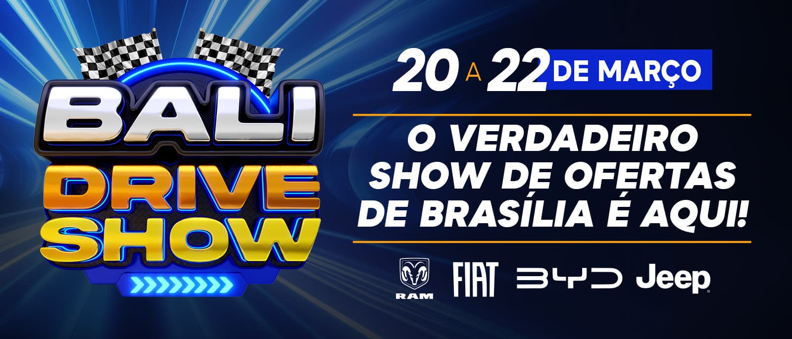 Bali Drive Show - O verdadeiro show de ofertas de Brasília é aqui! 20 a 22 de Março